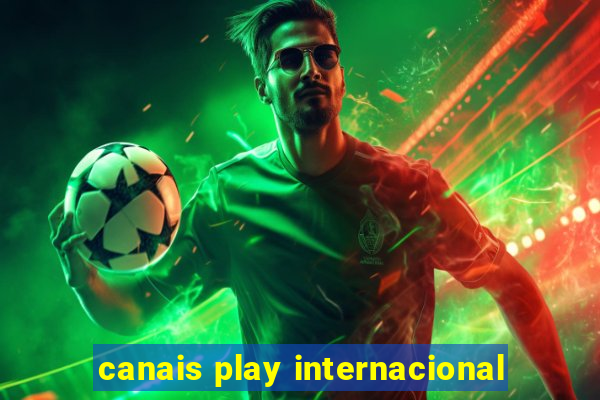 canais play internacional